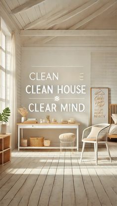 the clean house clear mind poster is displayed in an empty room with white walls and wooden floors