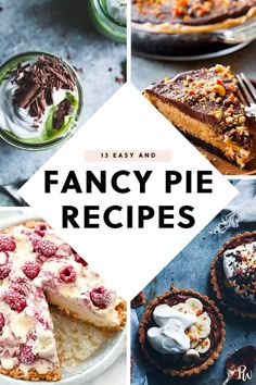 many different pies and desserts with the words fancy pie recipes on top of them