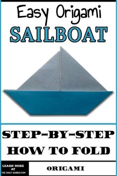 an easy origami sailboat is shown with instructions to make it