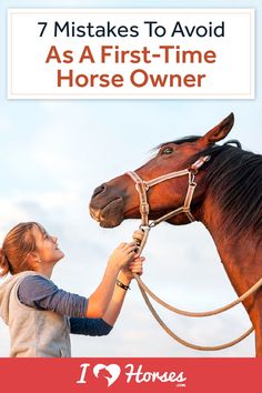 a woman is holding the bridle of a horse with text overlay that reads, 7 mistakes to avoid as a first - time horse owner