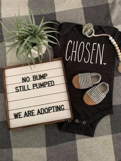 a sign that says choosen, no bump still pumped, we are adopting