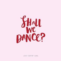 a pink background with the words, shall we dance?