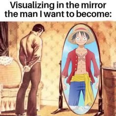 an image of a man looking at himself in the mirror with caption that reads, visualizing in the mirror the man i want to become