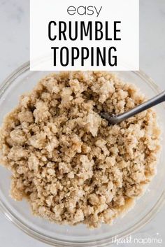 crumble topping in a glass bowl with text overlay reading easy crumble topping
