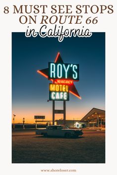 an old car parked in front of a motel sign with the words 8 must see stops on route 66 in california