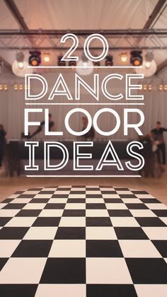 a dance floor with the words 20 dance floor ideas in white and black on it