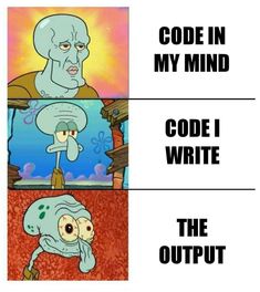 an image of cartoon characters with caption that reads code in my mind code i write the output