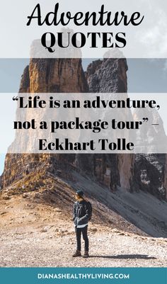 a man standing on top of a mountain with the text adventure quotes life is an adventure, not a package tour