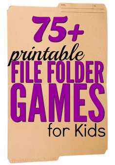 a file folder with the words 75 printable file folder games for kids