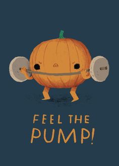 a cartoon pumpkin holding two dumbs with the words feel the pump on it's face
