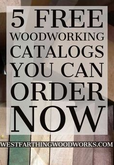the words, 5 free woodworking catalogs you can order now are in black and white