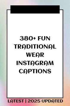 the text reads, 30 fun traditional wear instagram captions in black and white