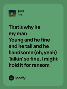 a green background with the words that says, that's why he my man young and