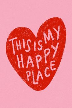 a red heart with the words this is my happy place written on it