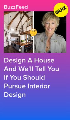 a poster with the words design a house and we'll tell you if you should pursue interior design