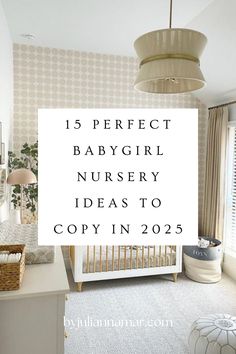 a baby crib with the words 15 perfect baby girl nursery ideas to copy in 205