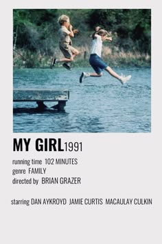 two people jumping into the water from a dock with trees in the background and text that reads, my girl 1989 running time 120 minutes directed by brain graber