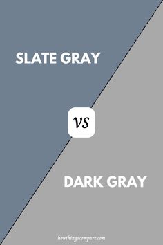 a gray and white background with the words slate gray versus dark gray