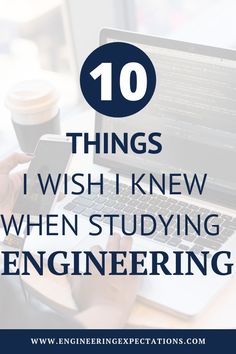 a person typing on a laptop with the words 10 things i wish i knew when studying engineering
