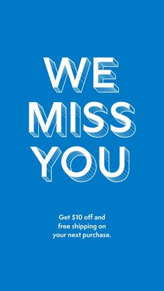 we miss you poster with the words get $ 10 off and free shipping on your next purchase