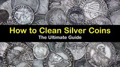 the ultimate guide to how to clean silver coins