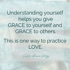 an image with the words, understand yourself and give grace to others this is one way to practice love