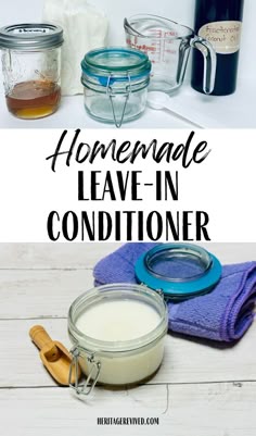 Image of ingredients with finished product and text "Homemade leave-in conditioner"