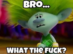 a cartoon character with green hair and the caption bro what the fock?