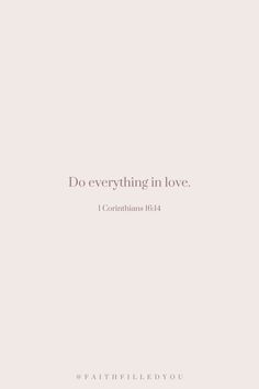 the words do everything in love are written on a white background with a pink border