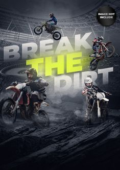 three motorcyclists are riding on dirt bikes in front of an arena with the words break the dirt
