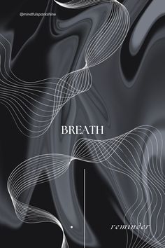 an abstract black and white background with the words breath