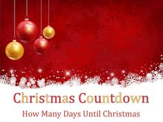 a christmas card with three ornaments hanging from it's sides and the words, christmas countdown how many days until christmas