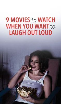 a woman eating popcorn while sitting in a chair with the caption 9 movies to watch when you want to laugh out loud