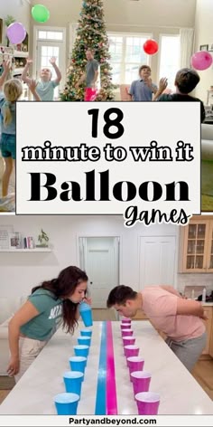 a group of people standing around a table with cups on it and the words 18 minute to win it balloon games