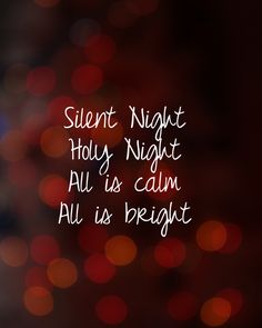 Silent Night Quotes, Silent Night Christmas Quotes, Silent Night Christmas Song Lyrics, Silent Night Words, Silent Night Lyrics, Learn Silent Night Lyrics, Silent Night Song Lyrics, Silent Night Lyrics Poster, Silent Night Christian Lyrics