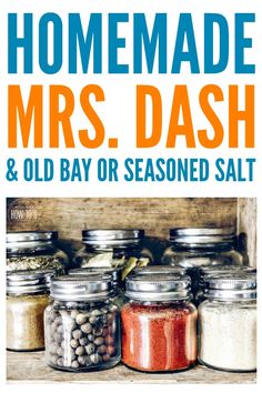 the cover of homemade mrs dash and old bay or seasoned salt is shown in jars