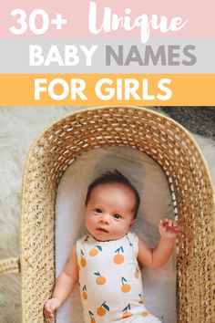 a baby in a wicker basket with the words 30 unique baby names for girls