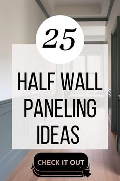 a hallway with the words 25 half wall paneling ideas check it out in black and white