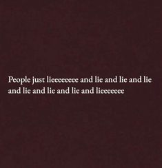 a quote that reads people just fleece and lie and lie and lie and lie