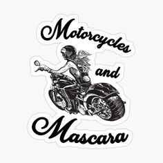 a sticker that says motorcycles and mascara on the back of a motorcycle with a woman riding
