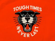 a red t - shirt with the words tough times never last written on it and an angry tiger's face