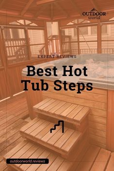 a hot tub with steps leading up to it and the words best hot tub steps