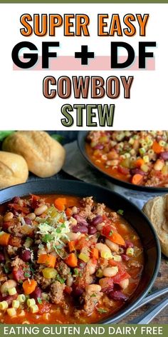 two bowls of chili and beef stew with text overlay that reads super easy gf - df cowboy stew
