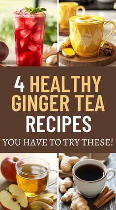 4 healthy ginger tea recipes you have to try this fall and winter, perfect for cold weather