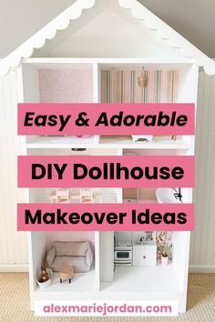 dollhouse makeover ideas with text overlay that reads easy and adorable diy dollhouse makeover ideas