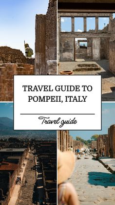 Travel guide to Pompeii, Italy, featuring historical ruins, archaeological structures, and panoramic views of the ancient city.