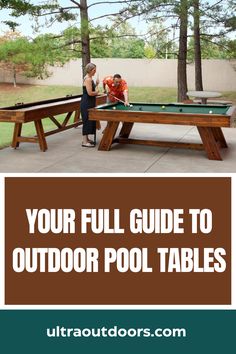 an outdoor pool table with the text your full guide to outdoor pool tables