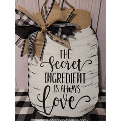 the secret ingredient is always love mason jar sign