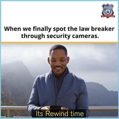 a man smiling while looking at his cell phone with the caption'when we finally spot the law breaker through security cameras, it's rewind time