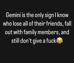 Gemini Quotes Facts, Gemini Funny Quotes, Funny Gemini Personality Quotes, Gemini Zodiac Sign Quotes Funny, Gemini Quotes Funny, Gemini Zodiac Humor Quote, Relatable Gemini Sayings, Gemini Zodiac Sign Humor Quote, Funny Gemini Astrology Quote